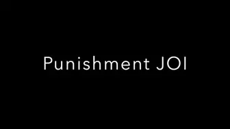 Punishment JOI