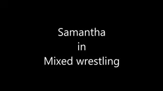 SAMANTHA IN MIXED WRESTLING MATCH