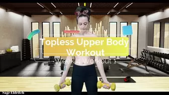 Topless Upper Body: Week 4 Workout 1