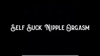 Self Suck Nipple Orgasm