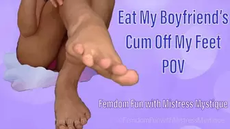 Eat My Boyfriend's Cum Off My Feet POV - HD WMV