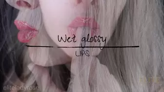 Wet and glossy lips