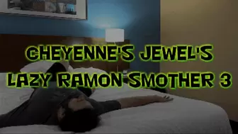 Cheyenne Jewel's Lazy Ramon Smother 3!