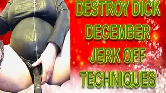 DESTROY DICK DECEMBER JERK OFF TECHNIQUES