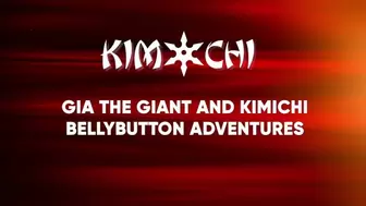 Gia the Giant and Kim Chi Bellybutton Adventures