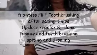 Giantess Milf Toothbrushing after eating tinies Upclose regular & slomo Tongue and teeth brushing spiting and drooling mkv