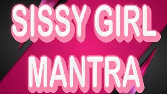 SISSY GIRL MANTRA