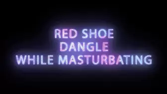 Red shoe dangles while Masturbation in Pantyhose
