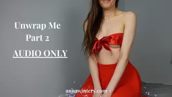Unwrap me: Part 2 AUDIO ONLY