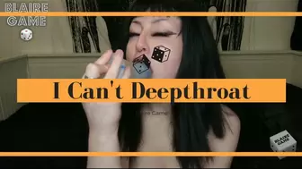 I Can't Deepthroat