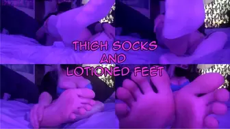 Thigh Socks and Lotioned Feet [1080p MP4]