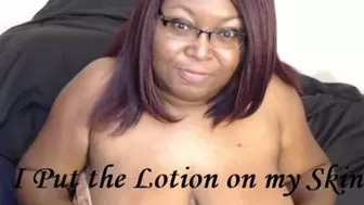 I Put the Lotion on My Skin