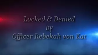 Locked and Denied