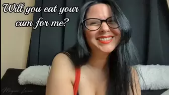 Will You Eat Your Cum For Me? [HD]