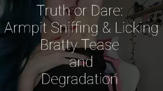Truth or Dare: Armpit Sniffing, Licking, Bratty Tease and degradation