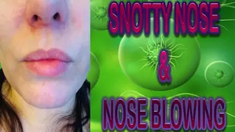 SNOTTY NOSE AND NOSE BLOWING