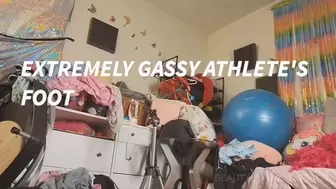 EXTREMELY GASSY ATHLETES FOOT