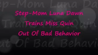 Luna Trains Quin Out Of Her Bad Bad Behavior
