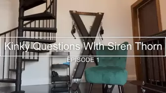 Kinky Questions With Siren Thorn - Episode 1