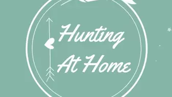Hunting at Home