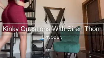 Kinky Questions With Siren Thorn - Episode 3