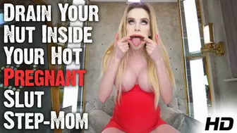 Pregnant Silly Slut Step Mom Drains Your Nut