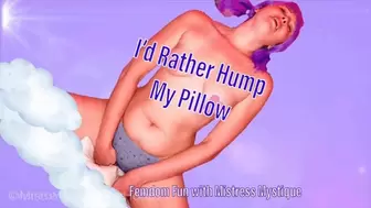 I'd Rather Hump My Pillow - HD WMV
