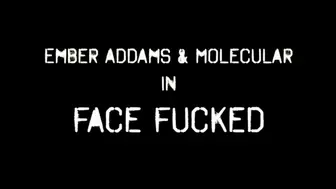 Face Fucked with Ember Addams