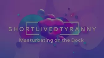 Masturbation on the Dock