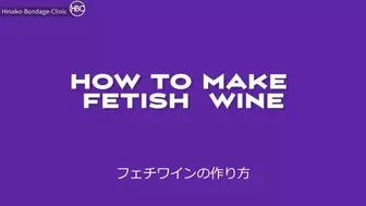 How to Make Fetish Wine