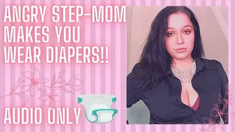 Angry Step-Mom Makes You Wear Diapers - Audio Only!!