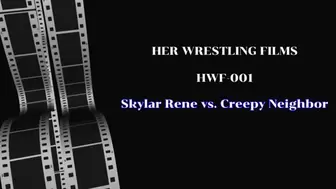 HWF001 Skylar Rene vs Creepy Neighbor
