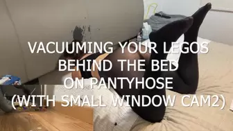 VACUUMING YOUR LEGOS BEHIND THE BED IN PANTYHOSE (WITH 2ND CAM WINDOW)