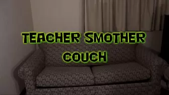 Teacher Smother Couch!