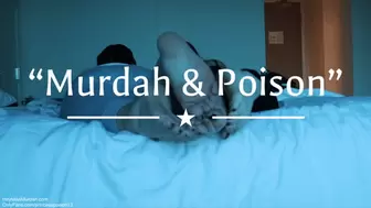 Murdah and Poison