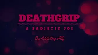 Deathgrip : A Sadistic JOI