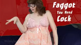 Faggot You Need Cock