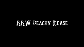 BBW Peachy Tease