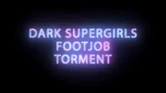 Super villain Dark Supergirls Footjob