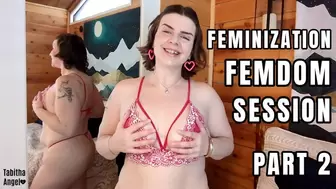 Feminization FemDom Session Part 2