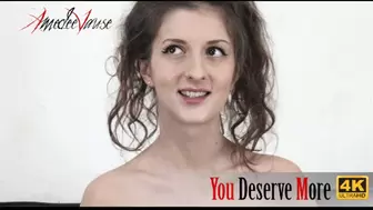 You Deserve More (4K-UHD) - Masturbation Encouragement and Instructions to bring up your mood!