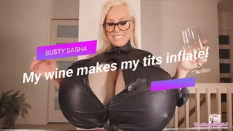 My wine makes my tits inflate! Breast Expansion and Teasing