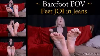 Barefoot POV: Feet JOI in Jeans - mp4