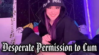 Desperate Permission to Cum