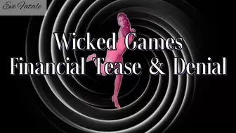 Wicked Game - Financial Tease &Denial