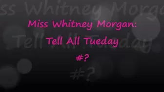 Miss Whitney Morgan: Tell All Tuesday 3