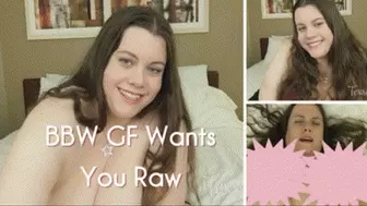 BBW GF Wants You Raw
