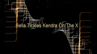 Bella Tickles Kendra On The X (Small)