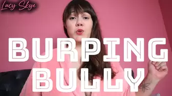 Burping Bully