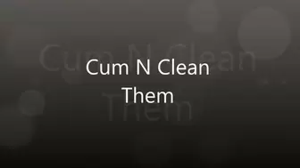 CUM N CLEAN THEM wmv